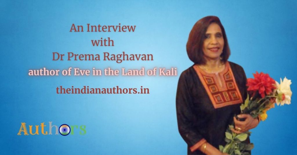 An Interview with Dr Prema Raghavan The Indian Authors