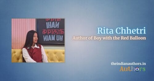 Rita Chhetri Author of Boy with the Red Balloon Novelist The Indian Authors