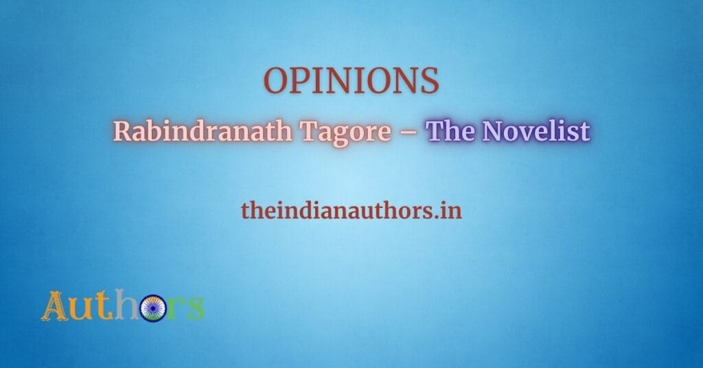 Rabindranath Tagore the Novelist The Indian Authors