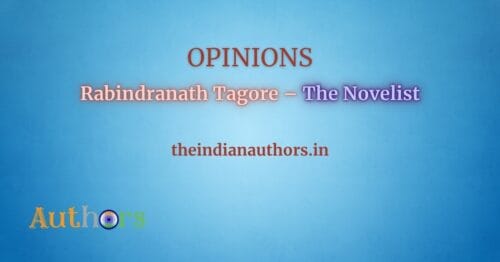 Rabindranath Tagore the Novelist The Indian Authors